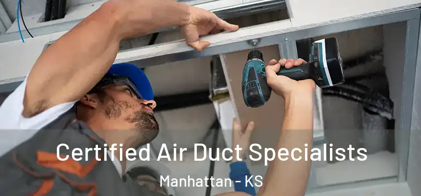  Certified Air Duct Specialists Manhattan - KS