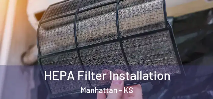 HEPA Filter Installation Manhattan - KS
