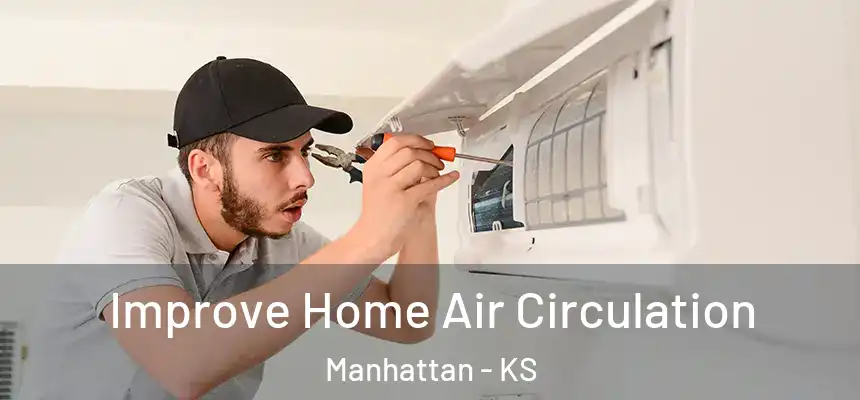  Improve Home Air Circulation Manhattan - KS