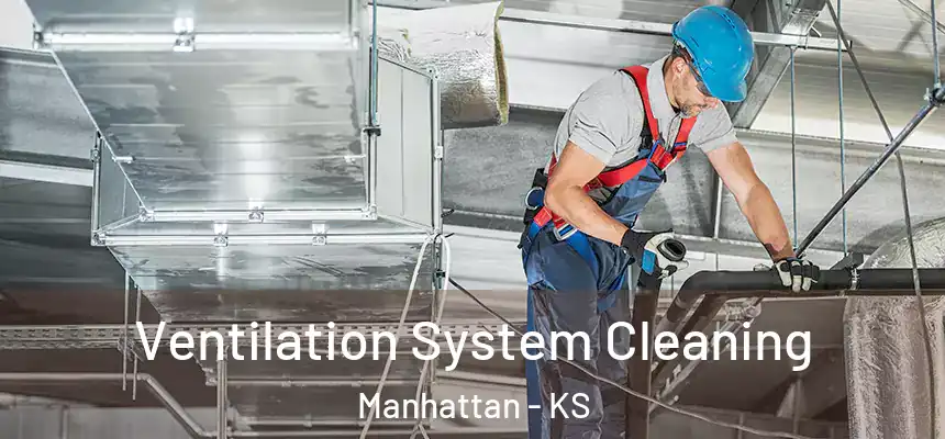  Ventilation System Cleaning Manhattan - KS
